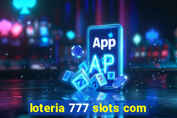 loteria 777 slots com