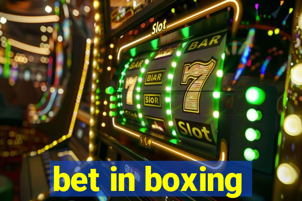 bet in boxing