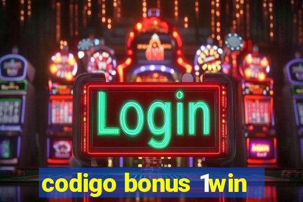 codigo bonus 1win