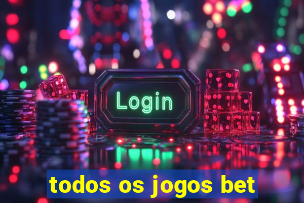 todos os jogos bet