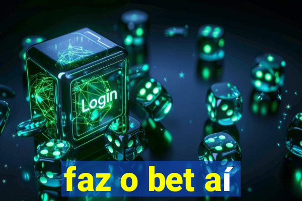 faz o bet aí