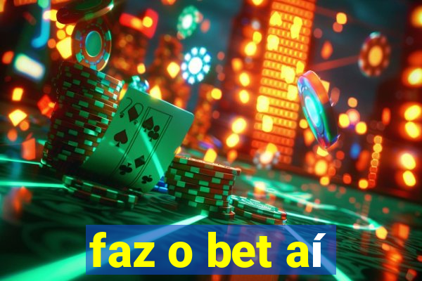 faz o bet aí