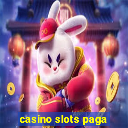 casino slots paga