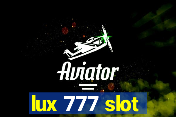 lux 777 slot