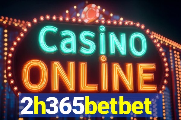 2h365betbet