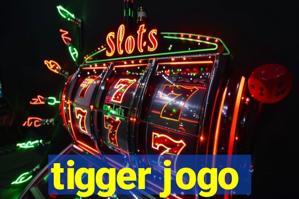 tigger jogo