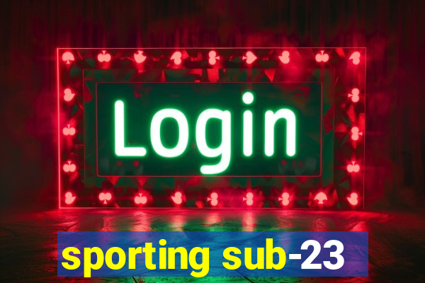 sporting sub-23