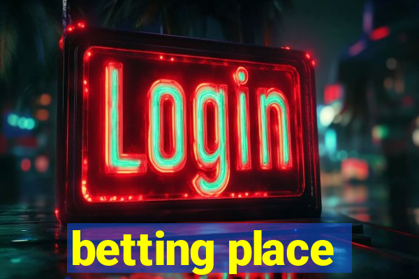 betting place