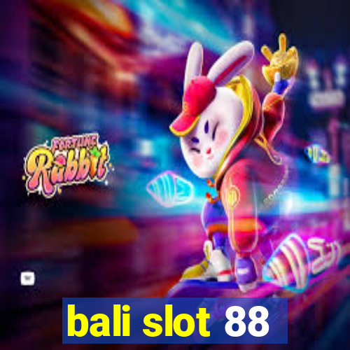 bali slot 88