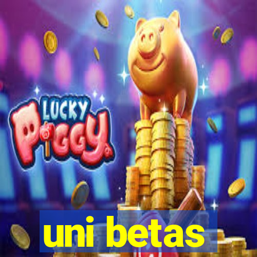 uni betas