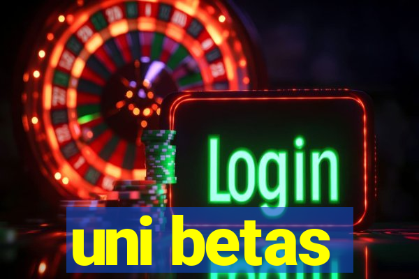 uni betas