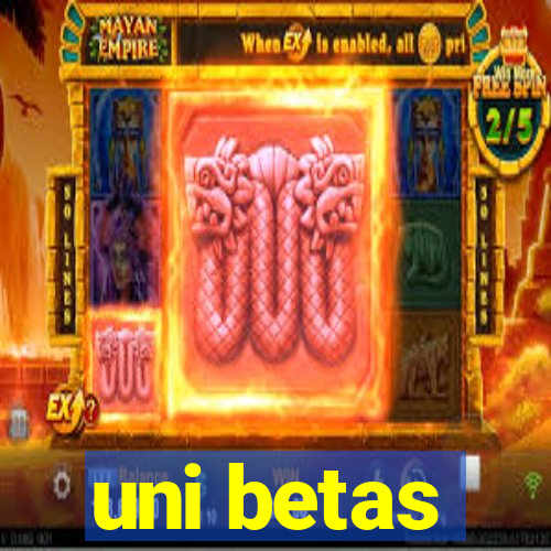 uni betas