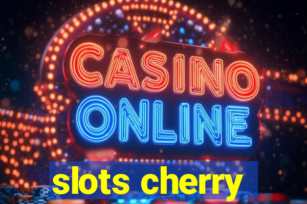 slots cherry