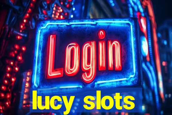 lucy slots