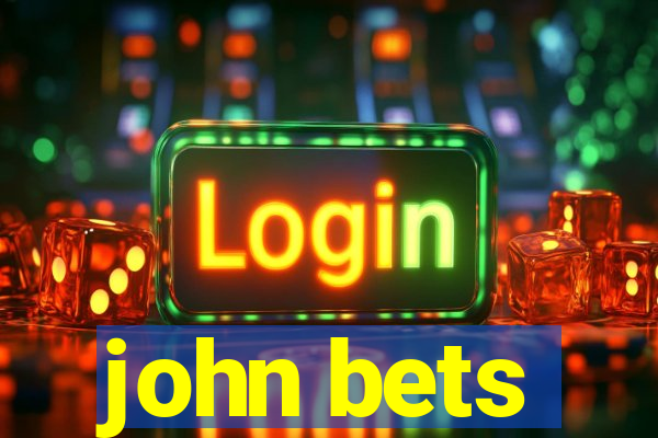 john bets