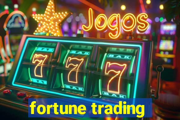 fortune trading