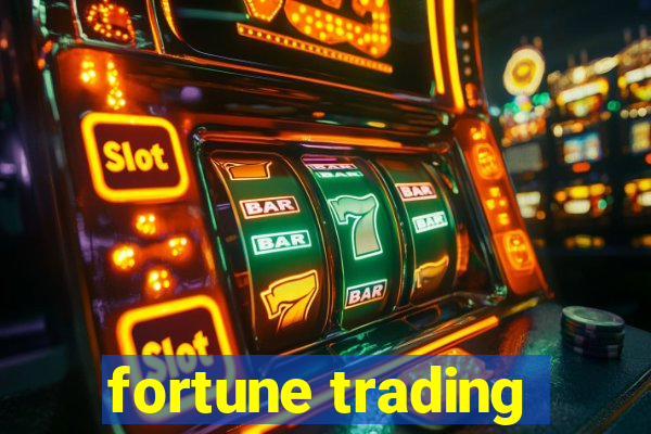 fortune trading