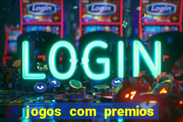 jogos com premios de verdade