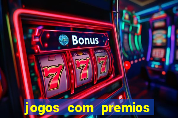 jogos com premios de verdade