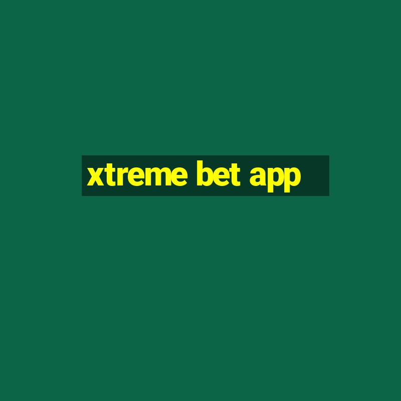 xtreme bet app