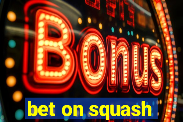 bet on squash