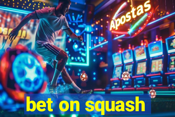 bet on squash