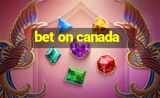 bet on canada