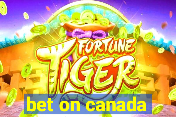 bet on canada