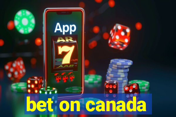 bet on canada