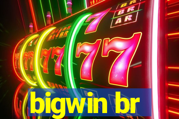 bigwin br