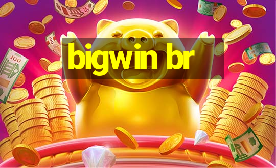 bigwin br