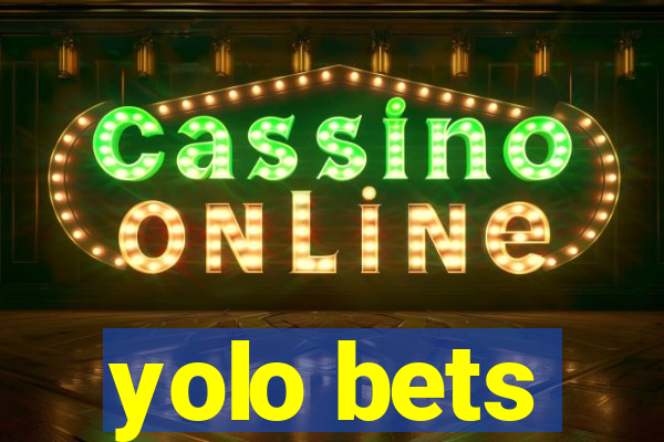 yolo bets