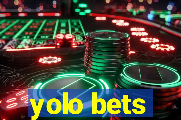 yolo bets