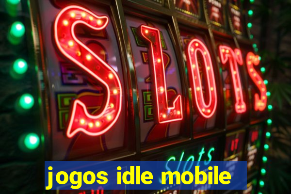 jogos idle mobile