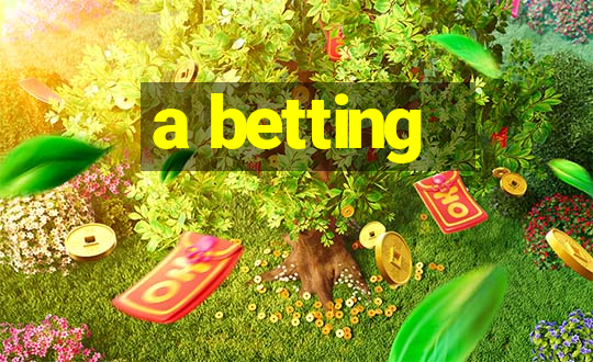 a betting