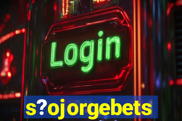 s?ojorgebets