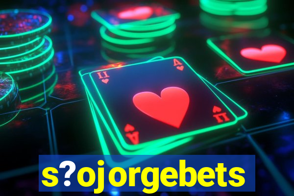 s?ojorgebets