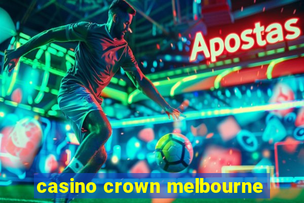 casino crown melbourne