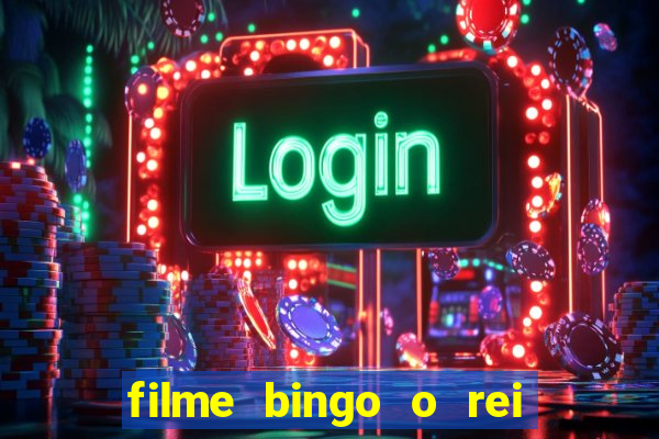 filme bingo o rei das manh?s