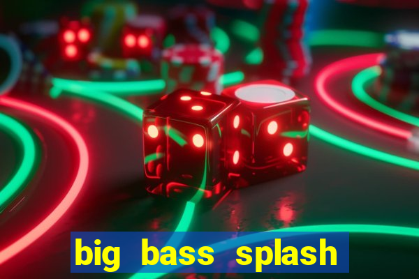 big bass splash slot rtp