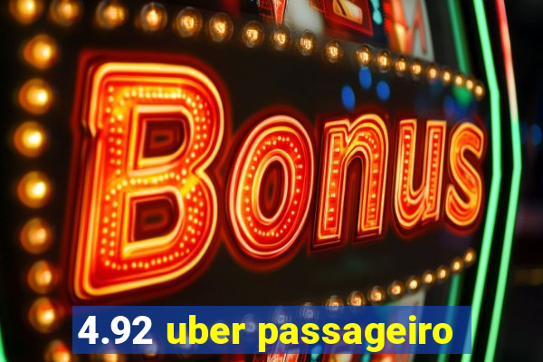 4.92 uber passageiro