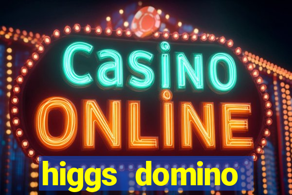 higgs domino bangsawan terbaru