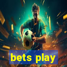 bets play