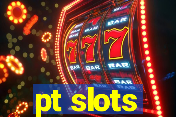 pt slots