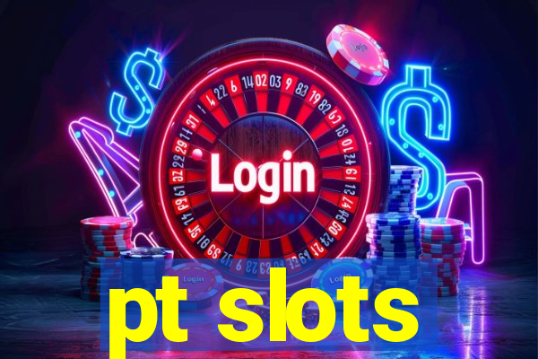 pt slots