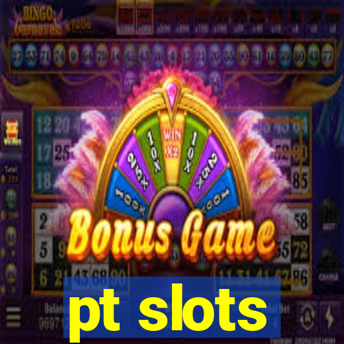 pt slots