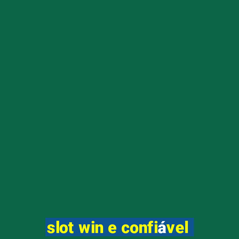 slot win e confiável