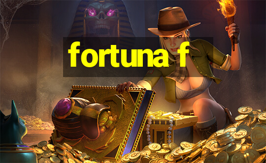 fortuna f