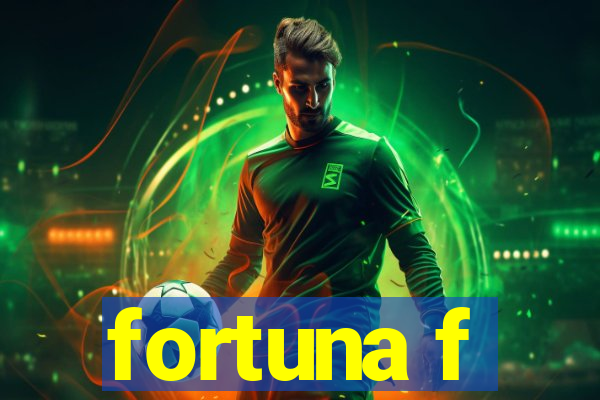 fortuna f