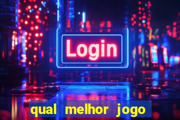 qual melhor jogo de aposta para ganhar dinheiro